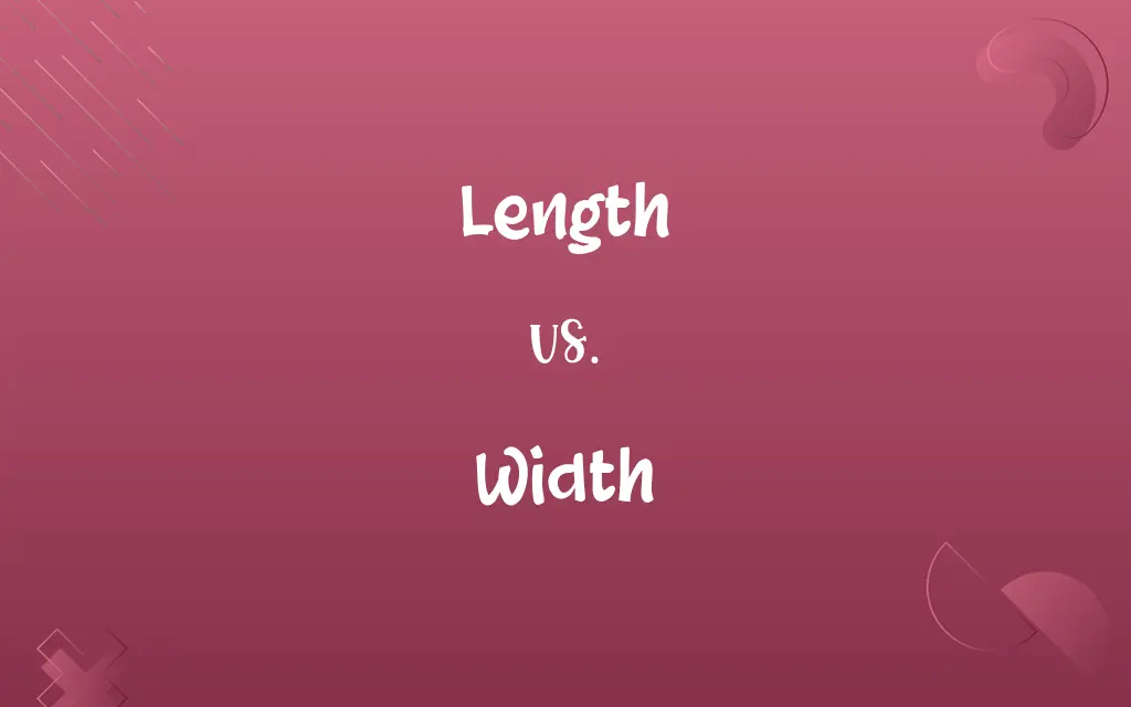 Length vs. Width