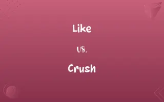 Like vs. Crush