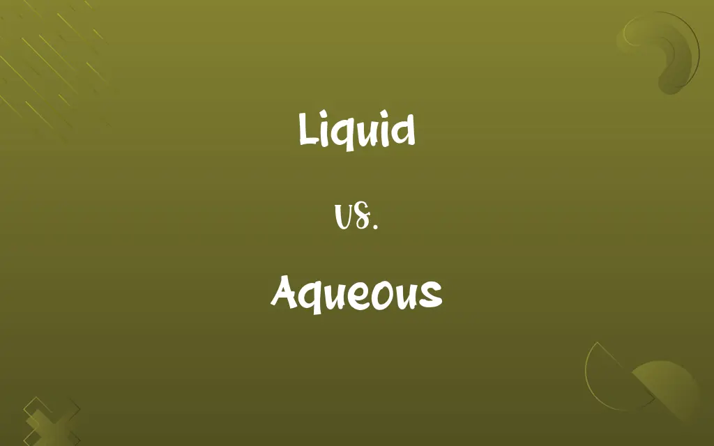 Liquid vs. Aqueous