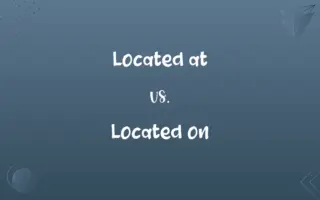 Located at vs. Located on