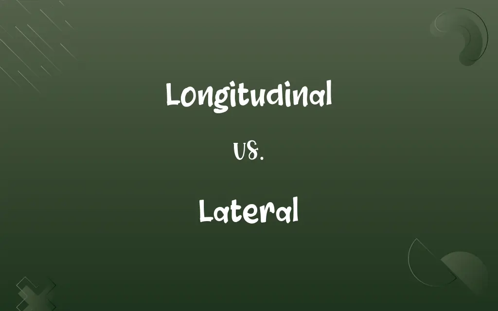 Longitudinal vs. Lateral