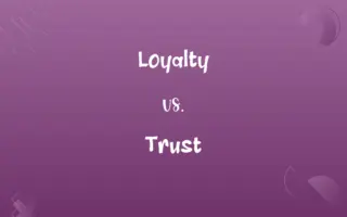 Loyalty vs. Trust