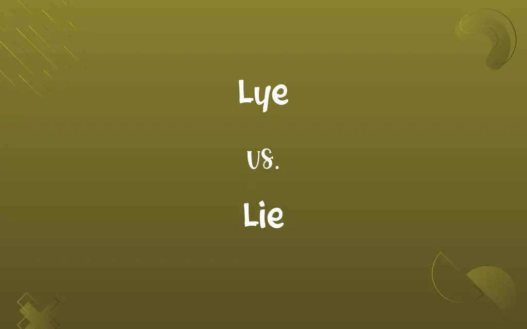 Lye vs. Lie