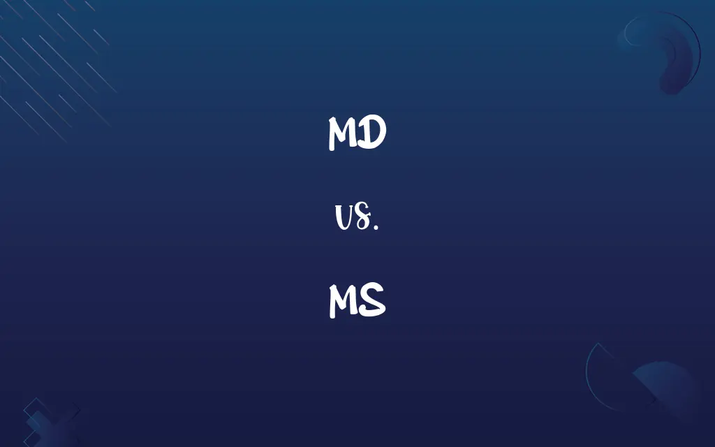 MD vs. MS