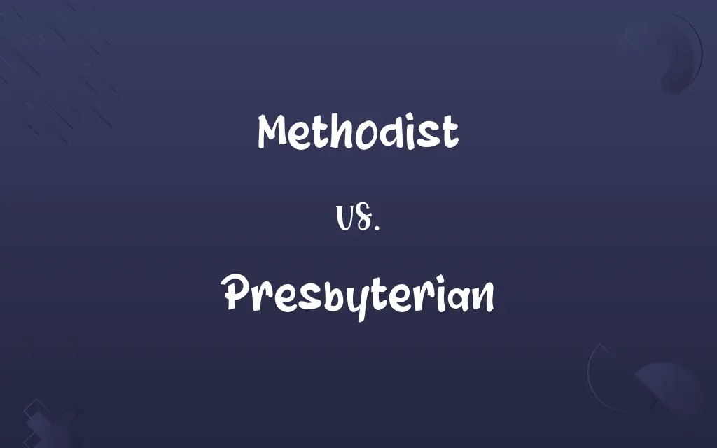 Methodist vs. Presbyterian