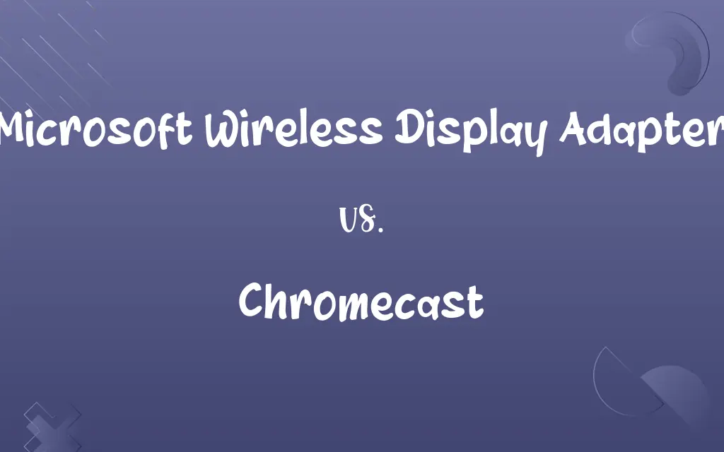 Microsoft Wireless Display Adapter vs. Chromecast