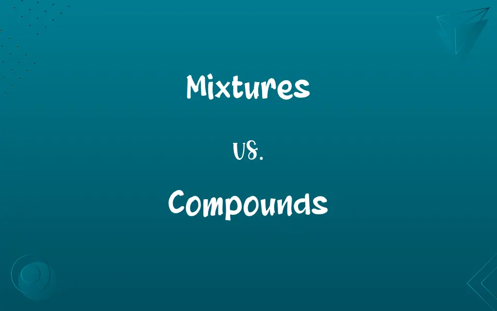 Mixtures vs. Compounds