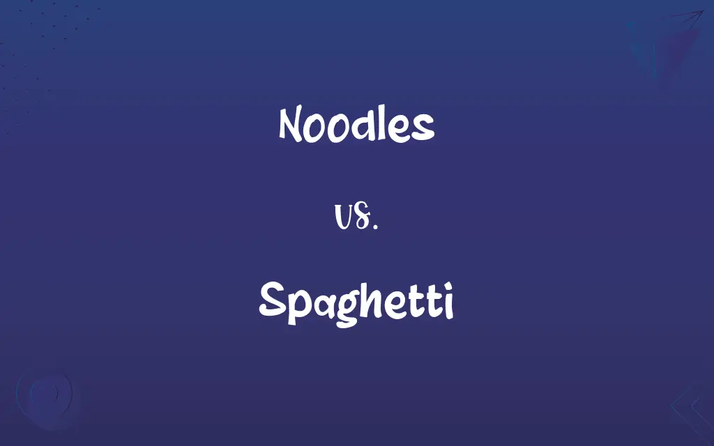 Noodles vs. Spaghetti