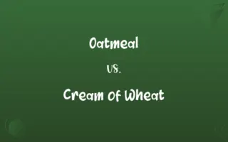 Oatmeal vs. Cream of Wheat