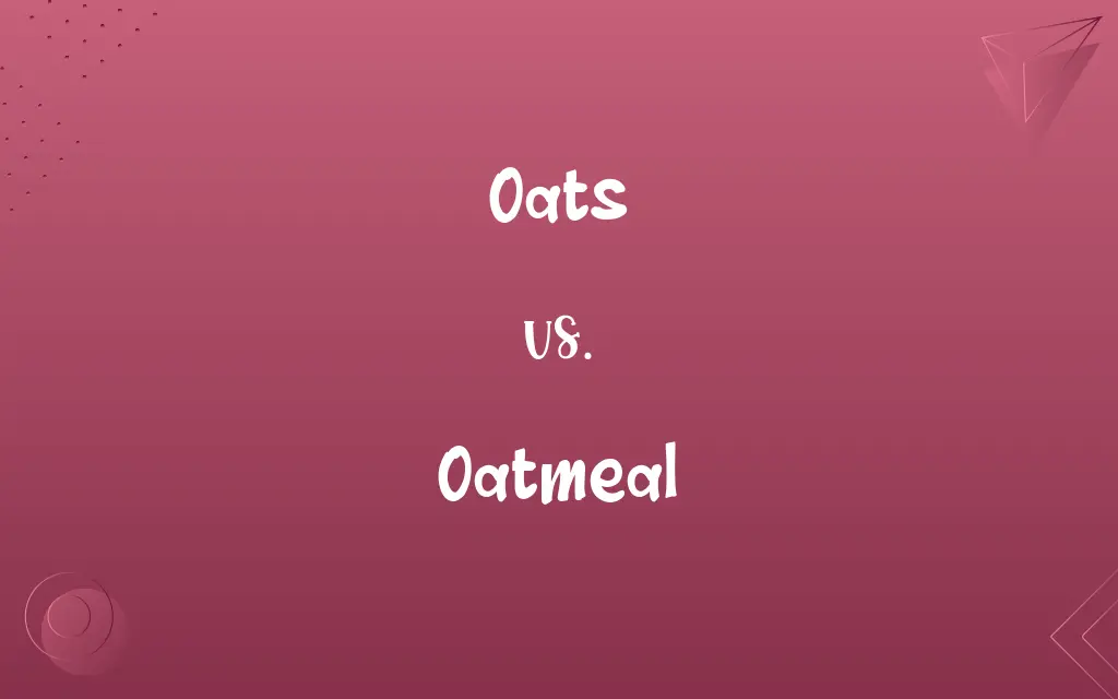 Oats vs. Oatmeal