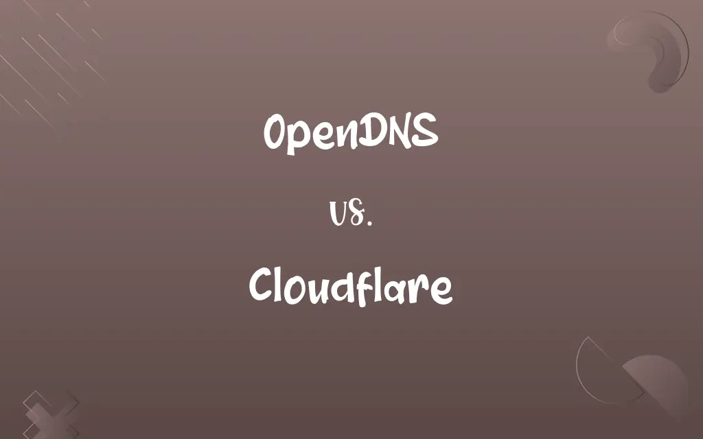 OpenDNS vs. Cloudflare