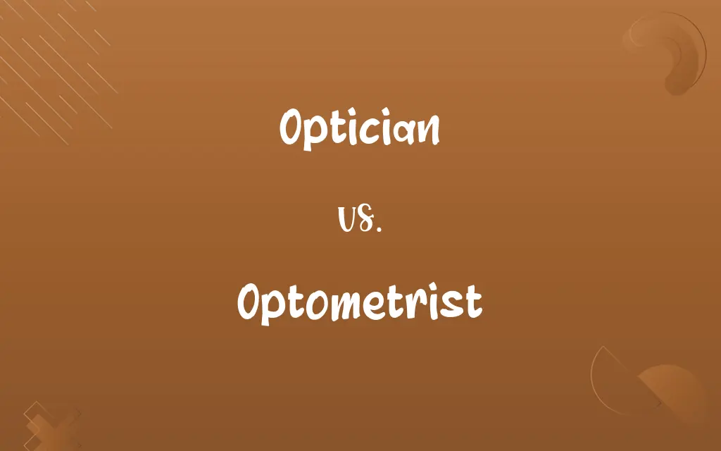 Optician vs. Optometrist