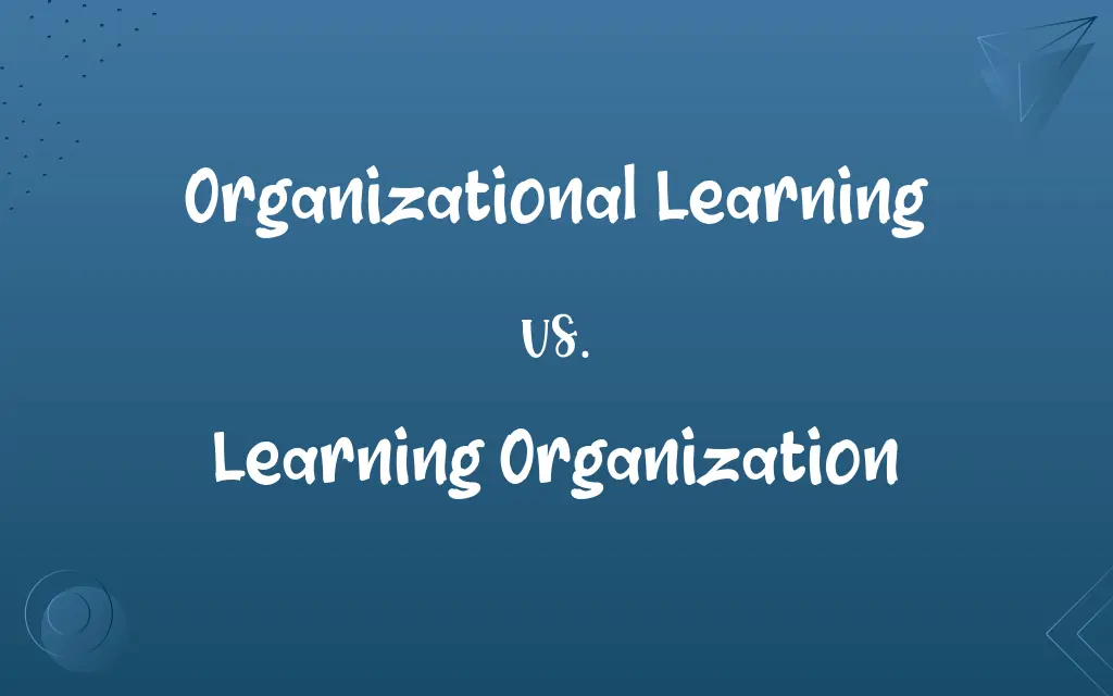 Organizational Learning vs. Learning Organization