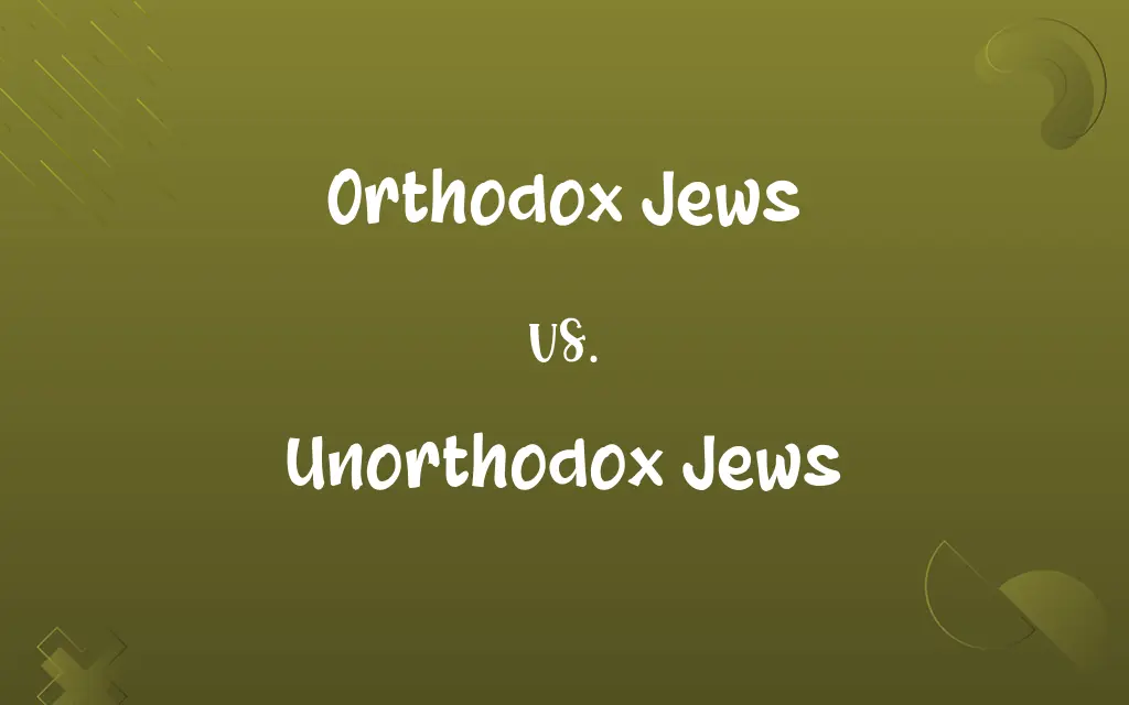 Orthodox Jews vs. Unorthodox Jews