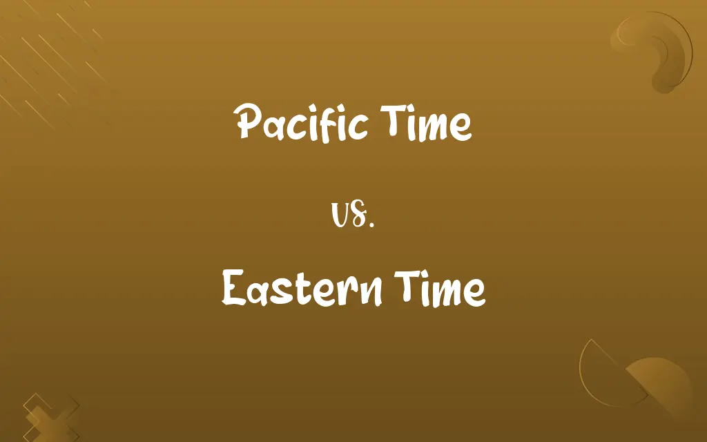 Pacific Time vs. Eastern Time