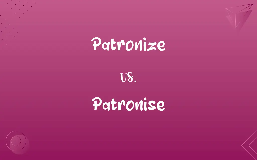 Patronize vs. Patronise