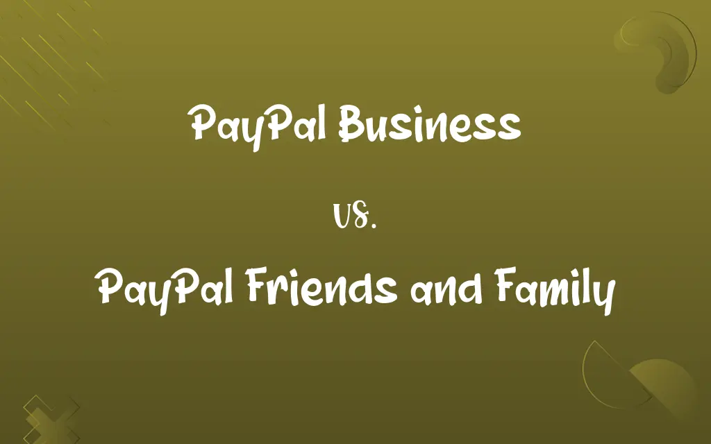PayPal Business vs. PayPal Friends and Family