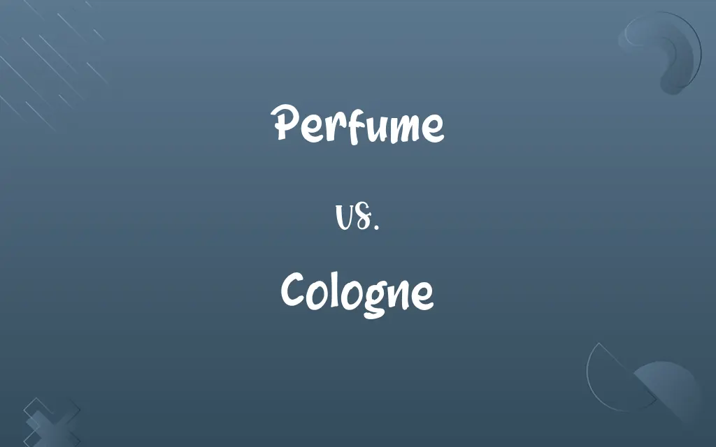 Perfume vs. Cologne