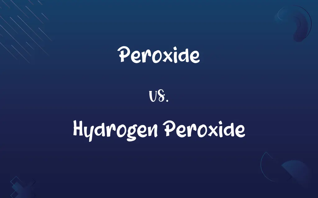 Peroxide vs. Hydrogen Peroxide