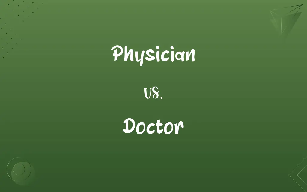 Physician vs. Doctor