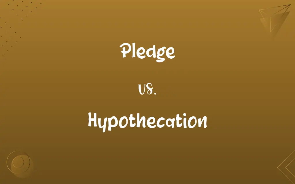 Pledge vs. Hypothecation