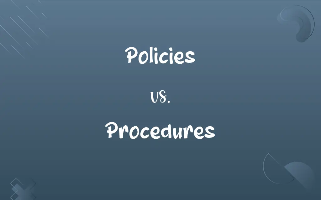Policies vs. Procedures