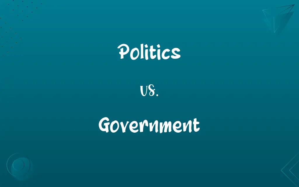 Politics vs. Government