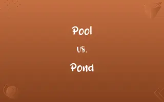 Pool vs. Pond