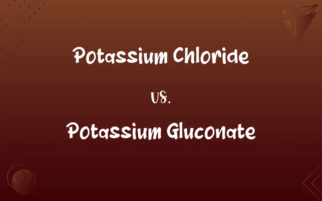 Potassium Chloride vs. Potassium Gluconate