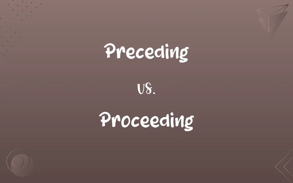 Preceding vs. Proceeding