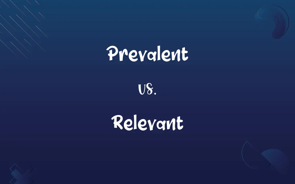 Prevalent vs. Relevant