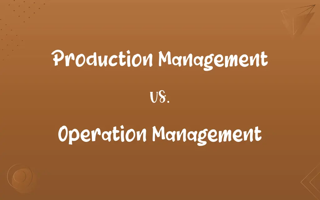 Production Management vs. Operation Management