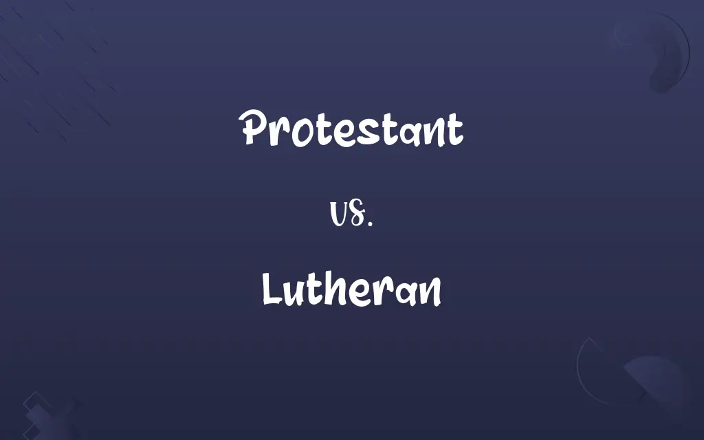 Protestant vs. Lutheran