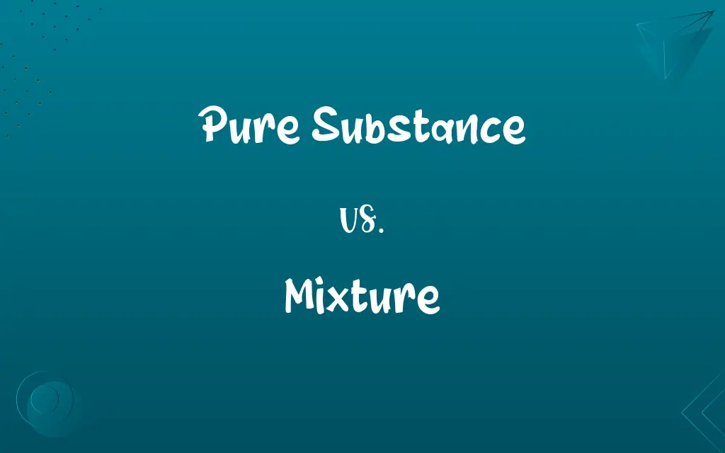 Pure Substance vs. Mixture