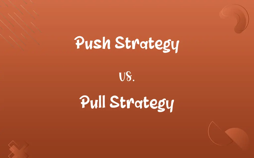 Push Strategy vs. Pull Strategy