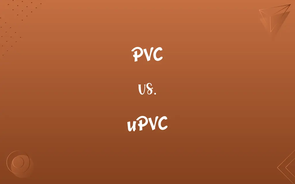 PVC vs. uPVC