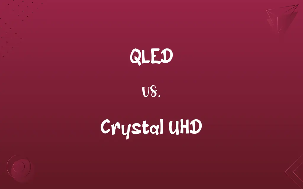 QLED vs. Crystal UHD