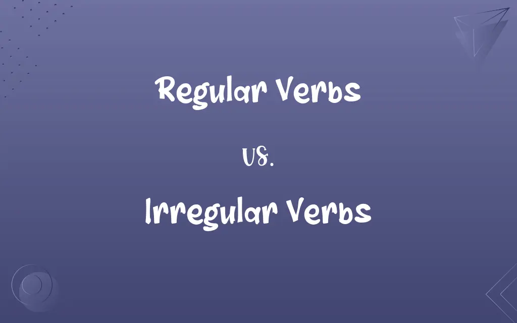 Regular Verbs vs. Irregular Verbs