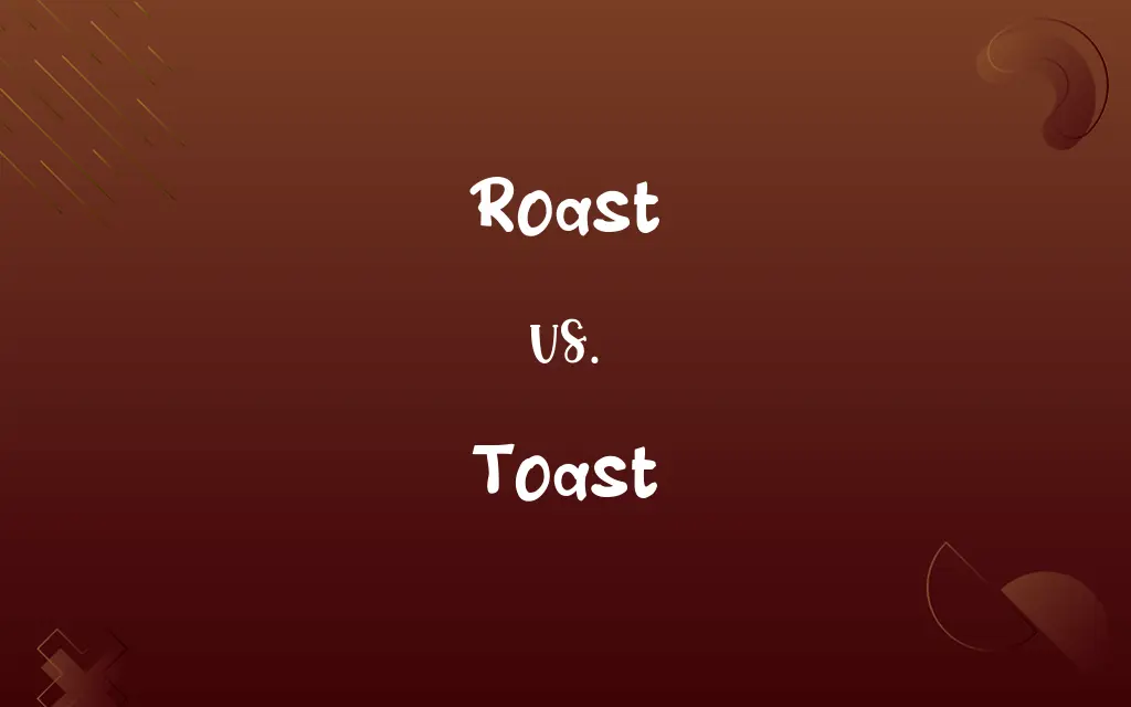 Roast vs. Toast