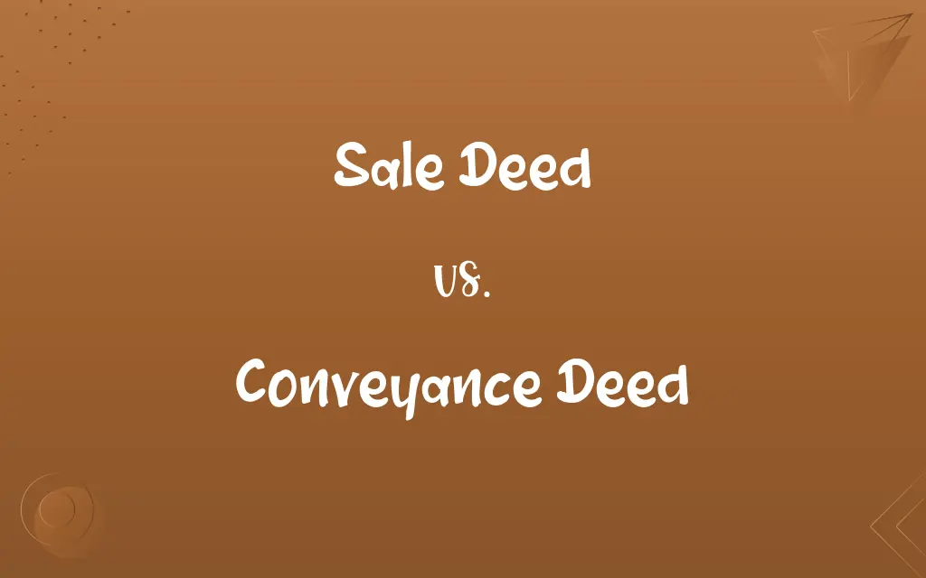 Sale Deed vs. Conveyance Deed