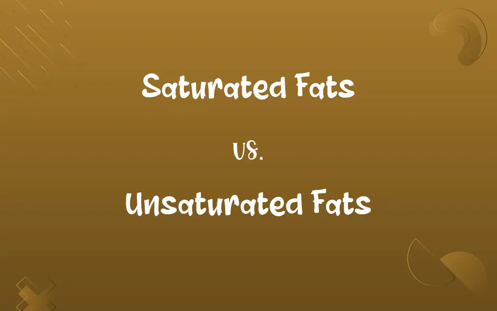 Saturated Fats vs. Unsaturated Fats