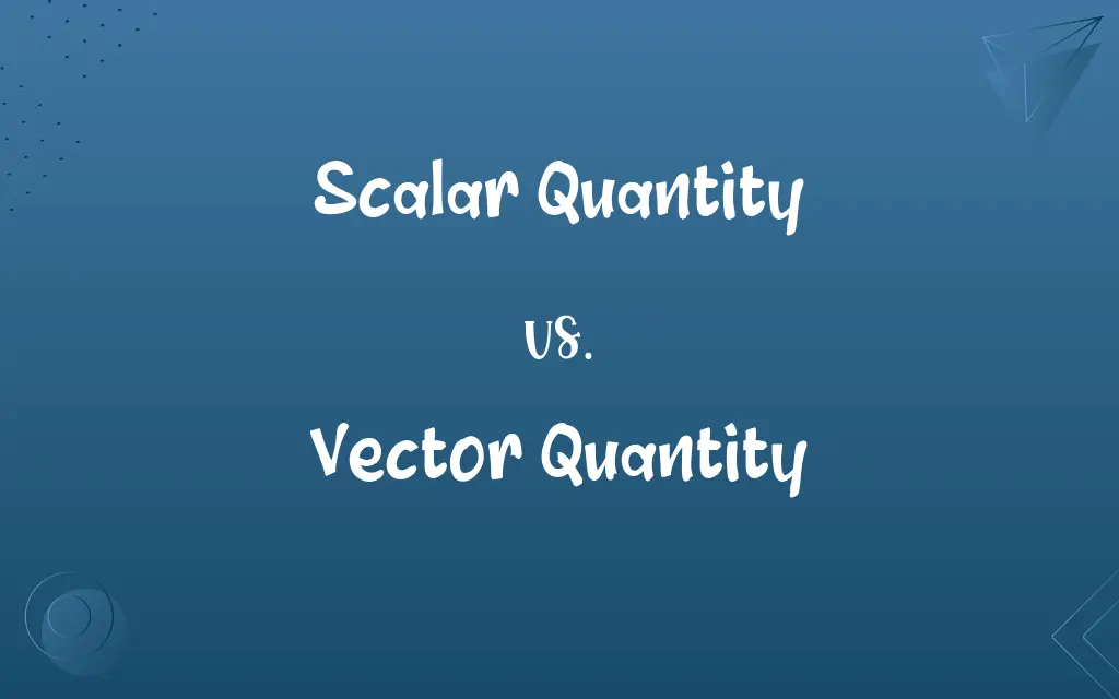 Scalar Quantity vs. Vector Quantity