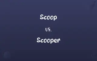 Scoop vs. Scooper