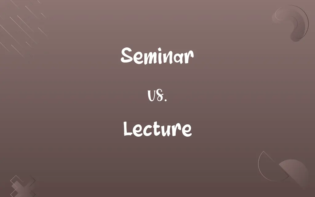 Seminar vs. Lecture