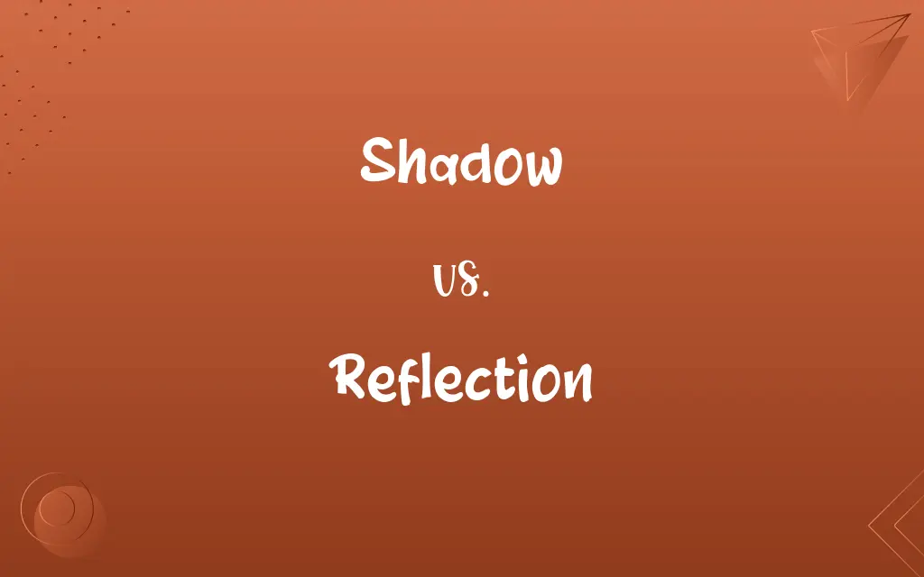 Shadow vs. Reflection