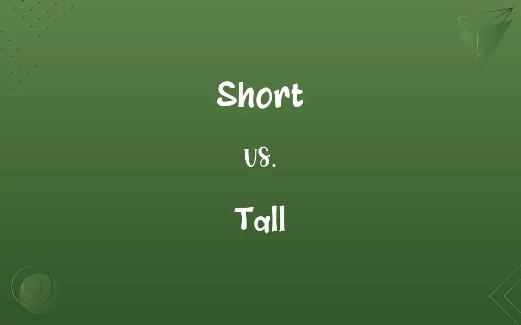 Short vs. Tall