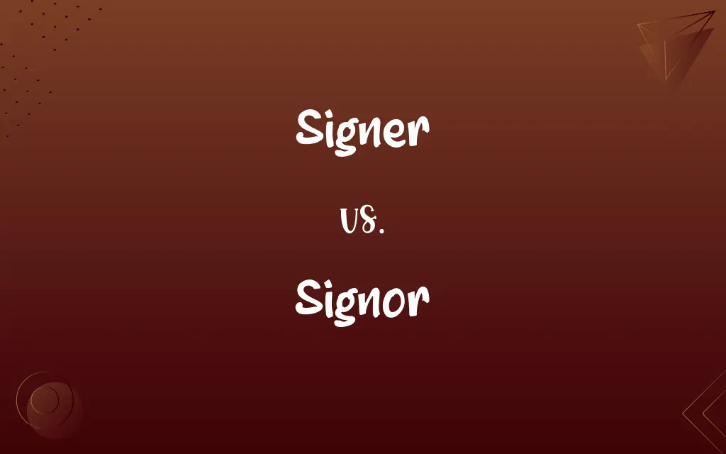 Signer vs. Signor
