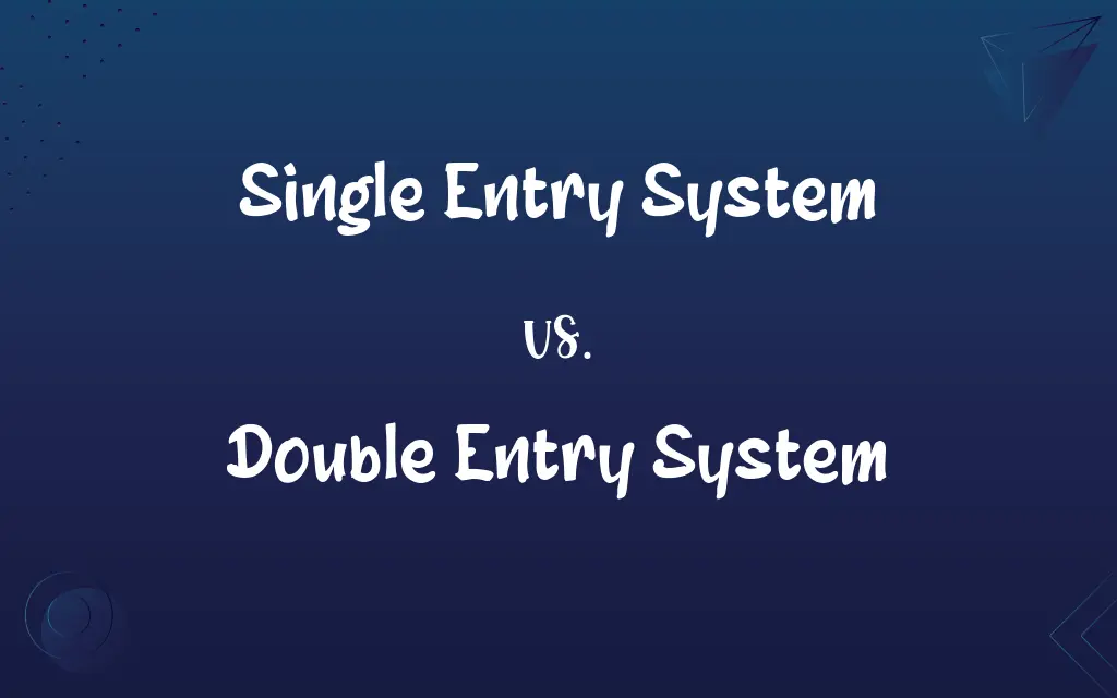 Single Entry System vs. Double Entry System