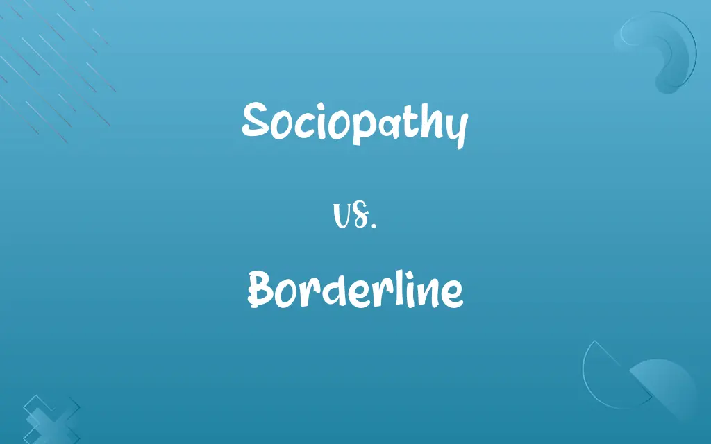 Sociopathy vs. Borderline