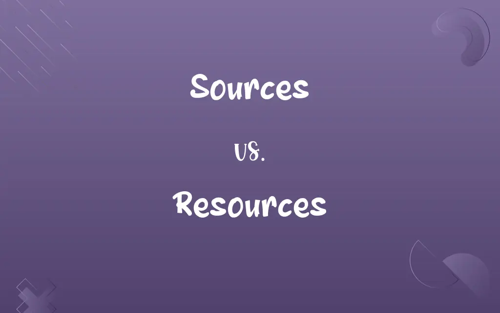 Sources vs. Resources